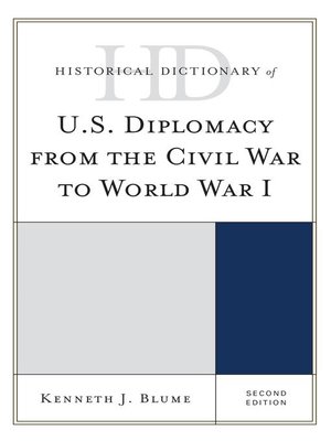cover image of Historical Dictionary of U.S. Diplomacy from the Civil War to World War I